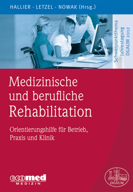 Medizinische und berufliche Rehabilitation - Ernst Hallier, Stephan Letzel, Dennis Nowak