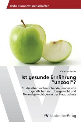 Ist gesunde ErnÃ¤hrung Â¿uncoolÂ¿? - Christian Fischer