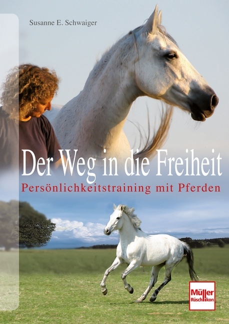 Der Weg in die Freiheit - Susanne E. Schwaiger