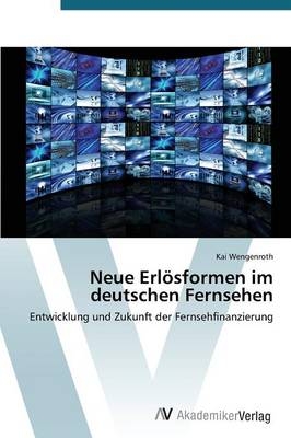 Neue ErlÃ¶sformen im deutschen Fernsehen - Kai Wengenroth