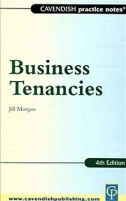 Practice Notes on Business Tenancies -  Jill Morgan