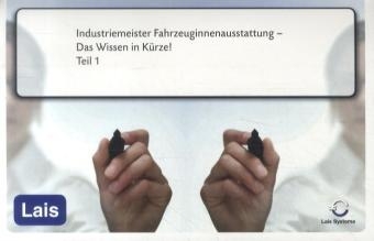 Industriemeister Fahrzeuginnenausstattung - Das Wissen in Kürze -  Hrsg. Sarastro GmbH