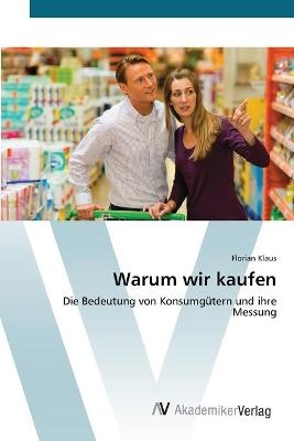 Warum wir kaufen - Florian Klaus