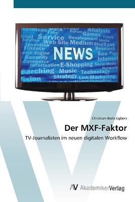 Der MXF-Faktor - Christian-Boris Egbers