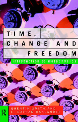 Time, Change and Freedom -  L. Nathan Oaklander,  Quentin Smith