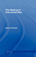 The Making of Anti-Sexist Men -  Harry Christian