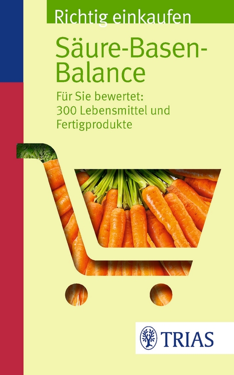 Richtig einkaufen Säure-Basen-Balance - Michael Worlitschek, Peter Mayr