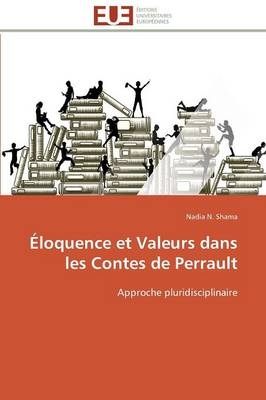 Ãloquence et Valeurs dans les Contes de Perrault - Nadia N. Shama