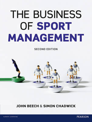 Business of Sport Management -  John Beech,  Simon Chadwick