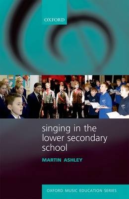 Singing in the Lower Secondary School -  Martin Ashley
