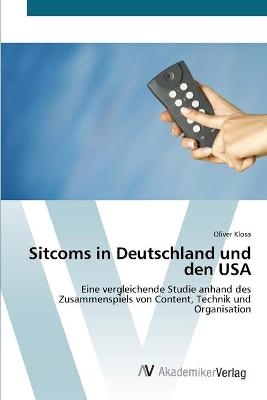 Sitcoms in Deutschland und den USA - Oliver Klosa