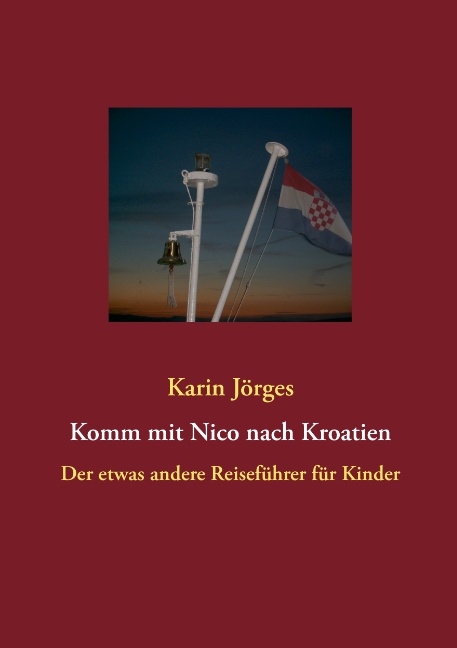 Komm mit Nico nach Kroatien - Karin Jörges