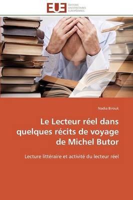 Le Lecteur rÃ©el dans quelques rÃ©cits de voyage de Michel Butor - Nadia Birouk