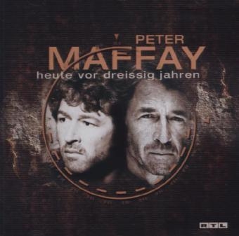 Heute vor dreissig Jahren, 1 Audio-CD - Peter Maffay