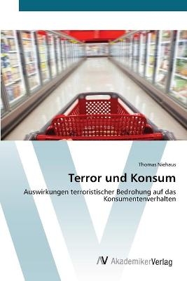 Terror und Konsum - Thomas Niehaus