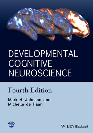 Developmental Cognitive Neuroscience - Mark H. Johnson, Michelle D. H. de Haan