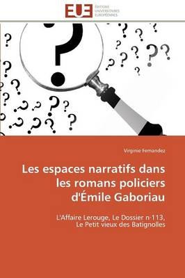 Les espaces narratifs dans les romans policiers d'Ãmile Gaboriau - Virginie Fernandez