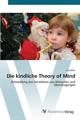 Die kindliche Theory of Mind - Julia Kern