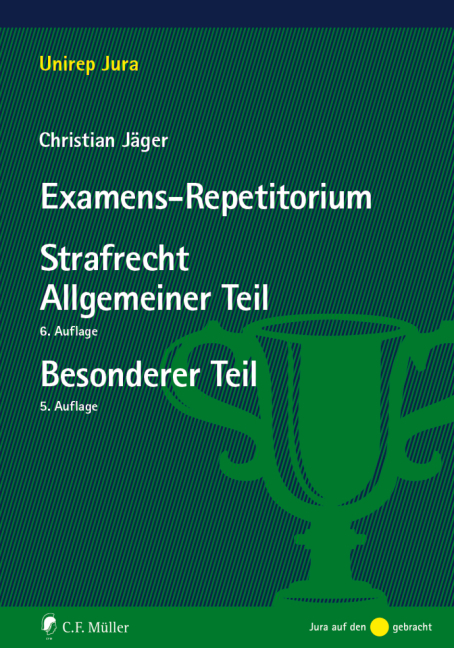 Examens-Repetitorium Strafrecht Allgemeiner Teil / Strafrecht Besonderer Teil - Christian Jäger
