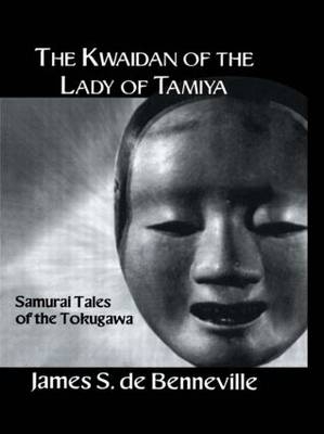 The Kwaidan of the Lady of Tamiya -  James S. De Banneville