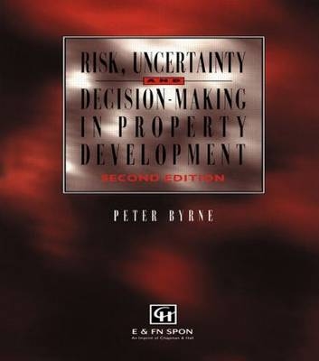 Risk, Uncertainty and Decision-Making in Property -  P. Byrne