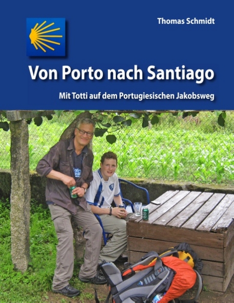 Von Porto nach Santiago - Thomas Schmidt