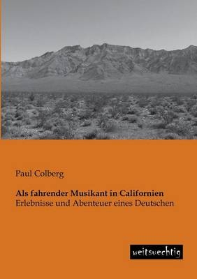 Als fahrender Musikant in Californien - Paul Colberg