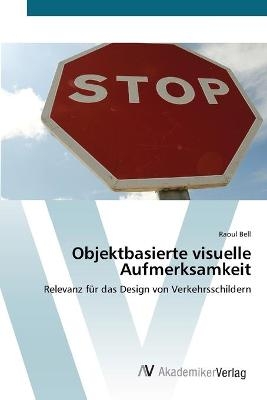 Objektbasierte visuelle Aufmerksamkeit - Raoul Bell