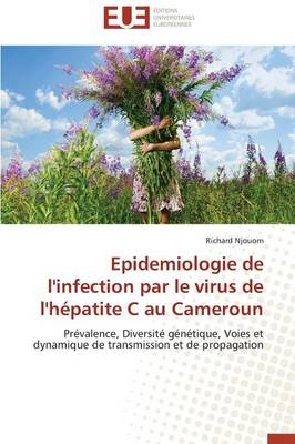 Epidemiologie de l'infection par le virus de l'hépatite C au Cameroun - Richard Njouom