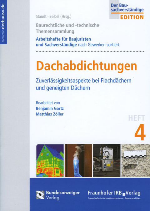 Baurechtliche und -technische Themensammlung. Heft 4: Dachabdichtungen. - Benjamin Gartz, Matthias Zöller