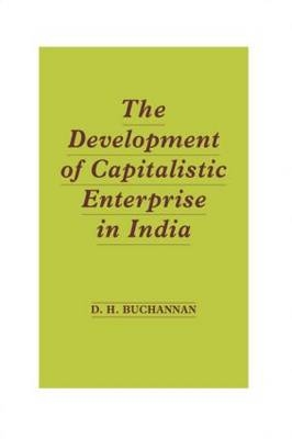 Development of Capitalistic Enterprise in India -  Daniel Houston Buchanan