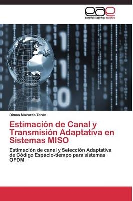 EstimaciÃ³n de Canal y TransmisiÃ³n Adaptativa en Sistemas MISO - Dimas Mavares TerÃ¡n