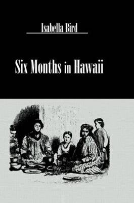 Six Months In Hawaii -  Isabella Bird