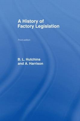 History of Factory Legislation -  Amy Harrison,  B. Leigh Hutchins