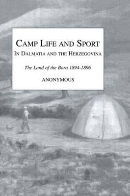 Camp Life and Sport in Dalmatia and the Herzegovina -  Anonymous Snaffle