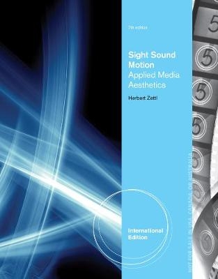 Sight, Sound, Motion - Herbert Zettl