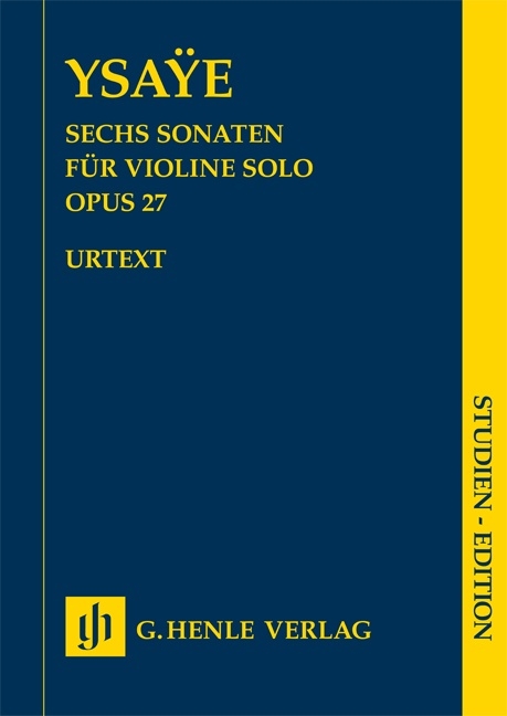 Eugène Ysaÿe - Sechs Sonaten op. 27 für Violine solo - 