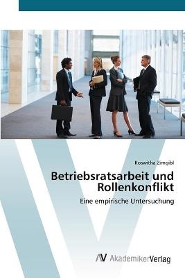 Betriebsratsarbeit und Rollenkonflikt - Roswitha Zirngibl