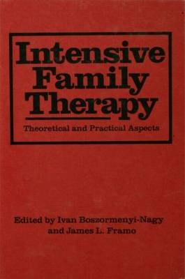 Intensive Family Therapy -  Ivan Boszormenyi-Nagy,  James L. Framo