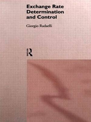 Exchange Rate Determination and Control -  Giorgio Radaelli