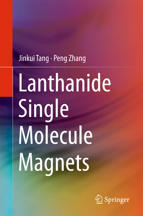 Lanthanide Single Molecule Magnets - Jinkui Tang, Peng Zhang