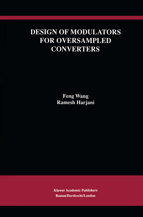 Design of Modulators for Oversampled Converters -  Feng Wang, Ramesh Harjani