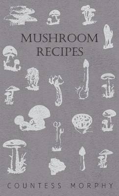Mushroom Recipes - Countess Morphy