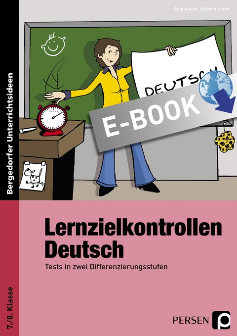 Lernzielkontrollen Deutsch 7./8. Klasse - Kathrin Ebner, Anja Alwan
