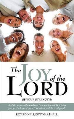The Joy of the Lord - RICARDO ELLIOTT MARSHALL