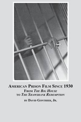 American Prison Film Since 1930 - David Gontheir  Jr