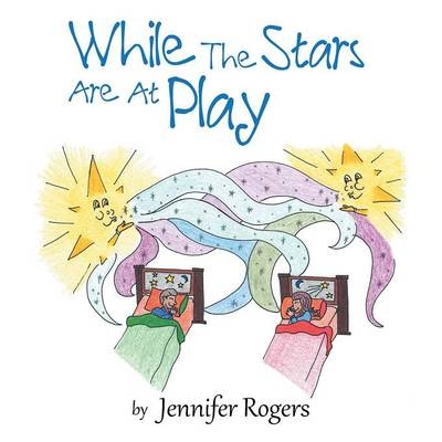 While The Stars Are At Play - Jennifer Rogers
