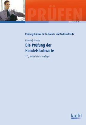 Die Prüfung der Handelsfachwirte - Günter Krause, Bärbel Krause