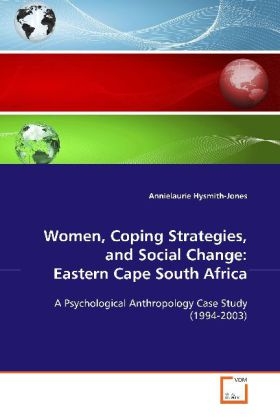 Women,Coping Strategies,and Social Change: Eastern Cape South Africa - Annielaurie Hysmith-Jones