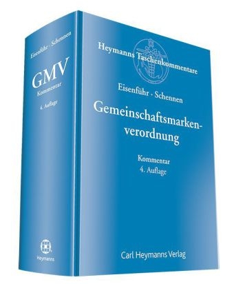 Gemeinschaftsmarkenverordnung - Günther Eisenführ, Detlef Schennen